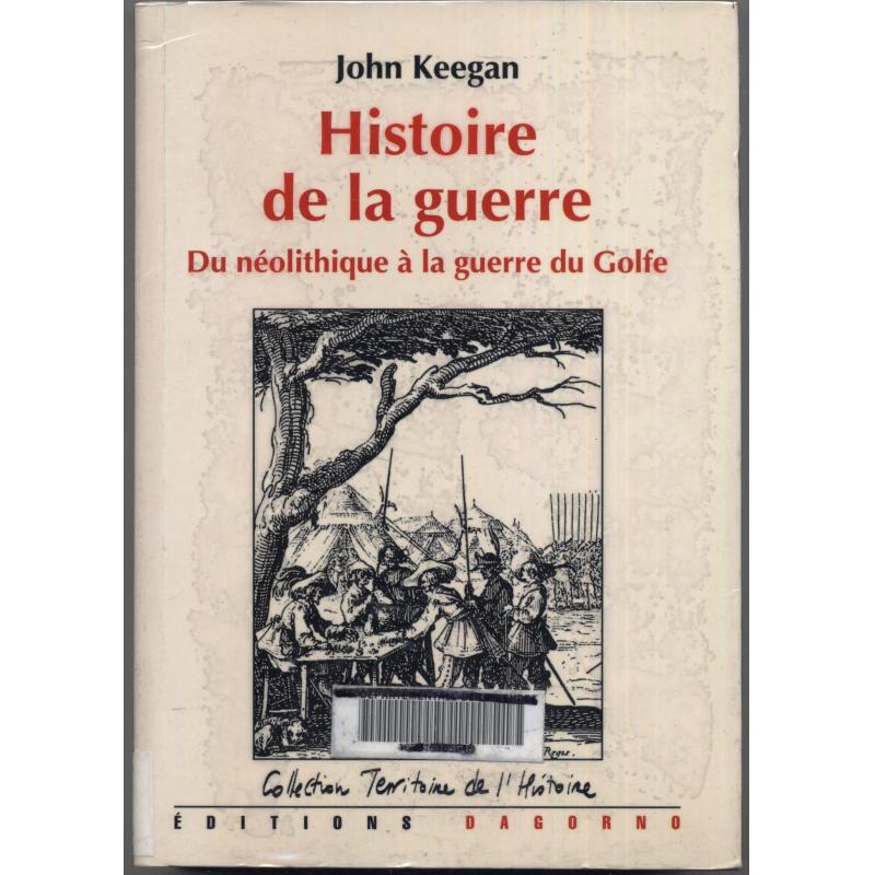 Histoire de la guerre du néolithique à la guerre du Golfe