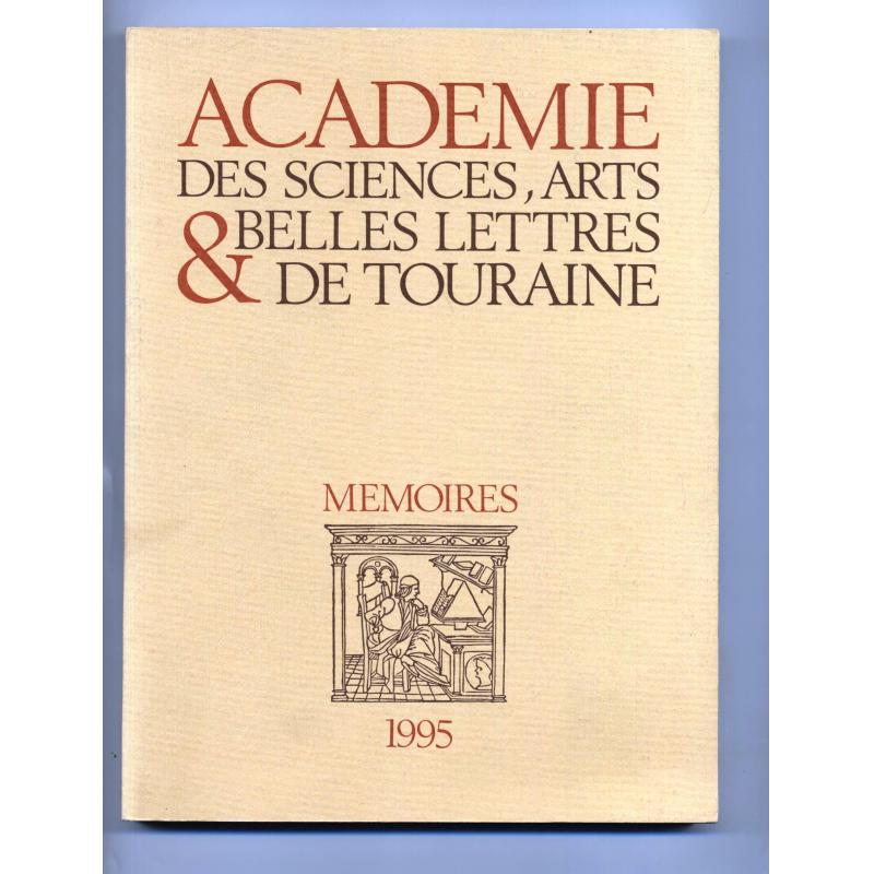 Mémoires 1995 Académie des Sciences, Arts & Belles Lettres de Touraine