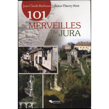 101 merveilles du Jura