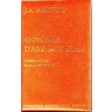 40 000 ans d'art moderne 40 000 ans d'art moderne