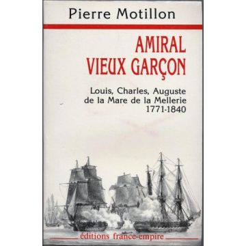 Amiral vieux garçon Louis Charles Auguste de la Mare de la Mellerie (1771-1840)