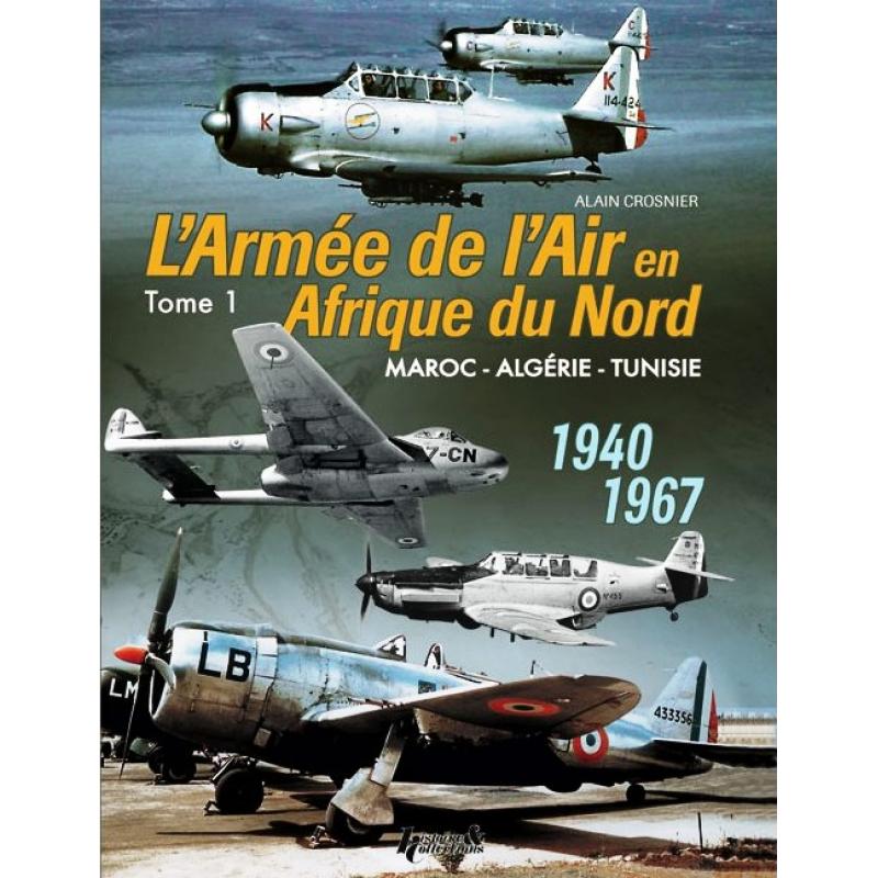 ARMEE DE L'AIR EN AFN T1 1940-1967