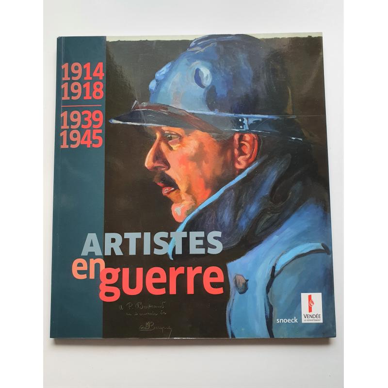 Artistes en guerre 1914-1918 1939-1945