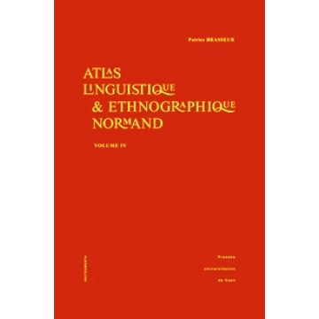Atlas linguistique & ethnographique normand volume 4 Atlas linguistique & ethnographique normand volume 4