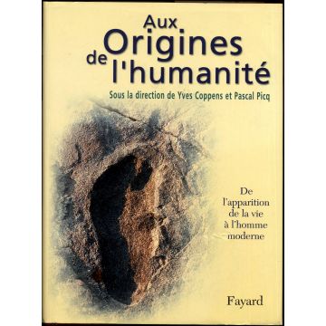 Aux origines de l'humanité volume 1 de l'apparition de la vie à l'homme moderne