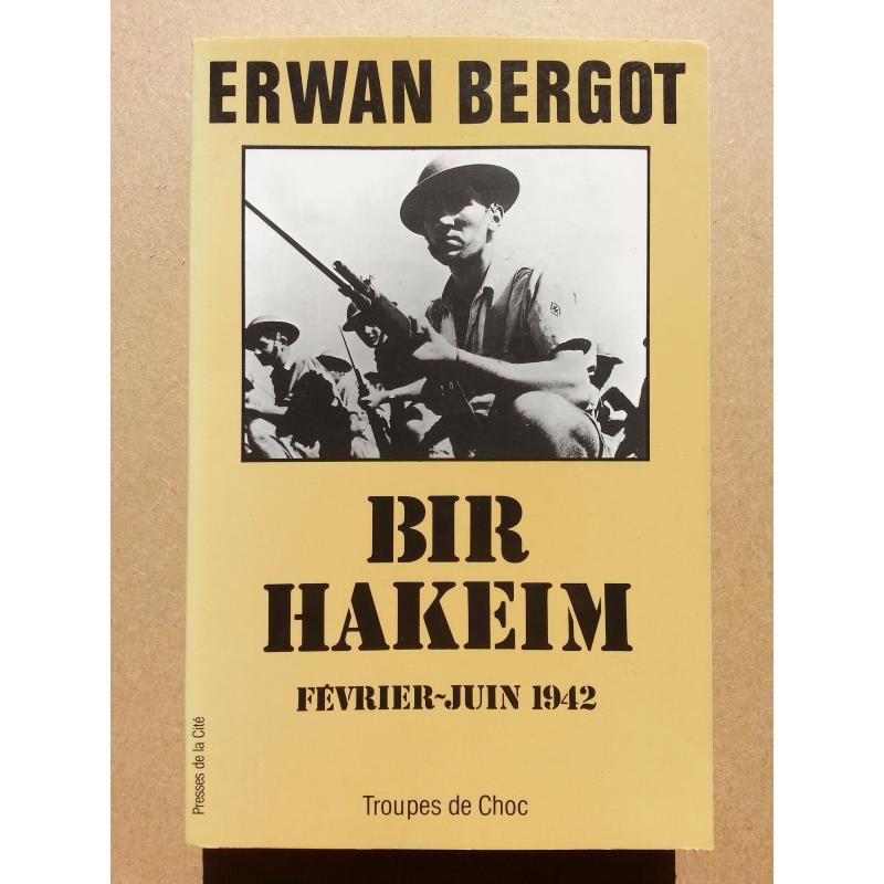 Bir Hakeim Fevrier - juin 1942 ENVOI de Erwan Bergot à Michel DEBRE