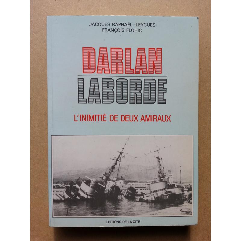 Darlan Laborde l'inimitié de deux amiraux  EA à Michel Debré