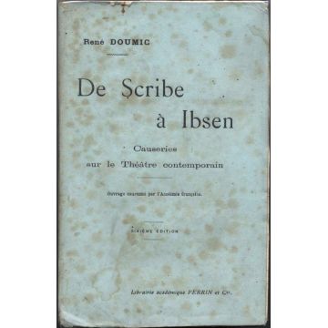 De scribe à Ibsen. Causeries sur le théatre contemporain