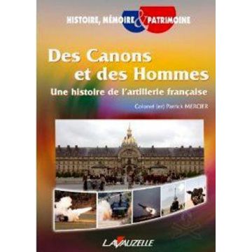 Des canons et des hommes, une histoire de l'artillerie française