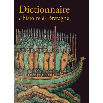 DICTIONNAIRE D'HISTOIRE DE BRETAGNE  DICTIONNAIRE D'HISTOIRE DE BRETAGNE
