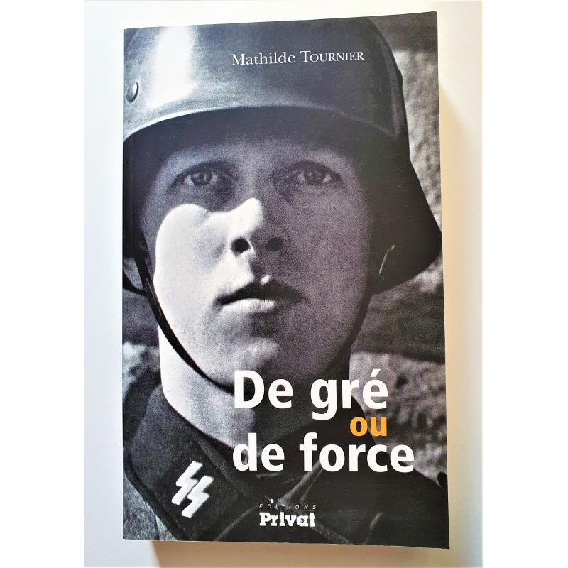 DISPONIBLE De gré ou de force   (roman historique)