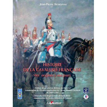 DISPONIBLE Histoire de la cavalerie française des origines à nos jours