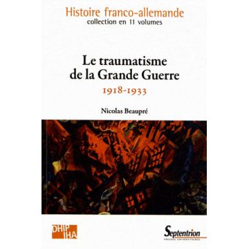 Disponible Le traumatisme de la Grande guerre, 1918-1933