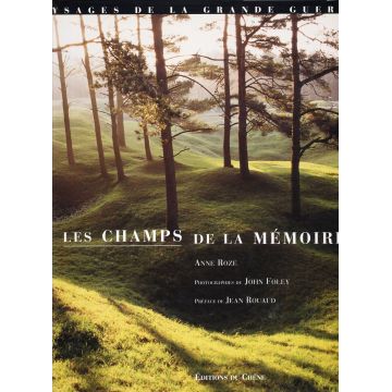 DISPONIBLE Les champs de la mémoire paysages de la grande guerre