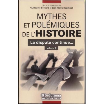 DISPONIBLE Mythes et polemiques de l'Histoire volume 2