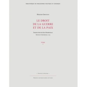 Droit de la guerre et de la paix Tome 1