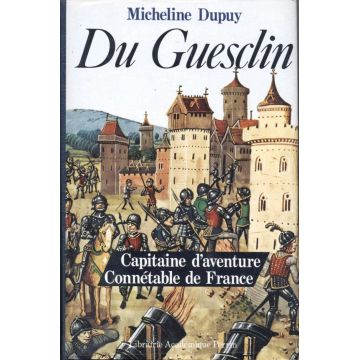 Du Guesclin capitaine d'aventure Connétable de France