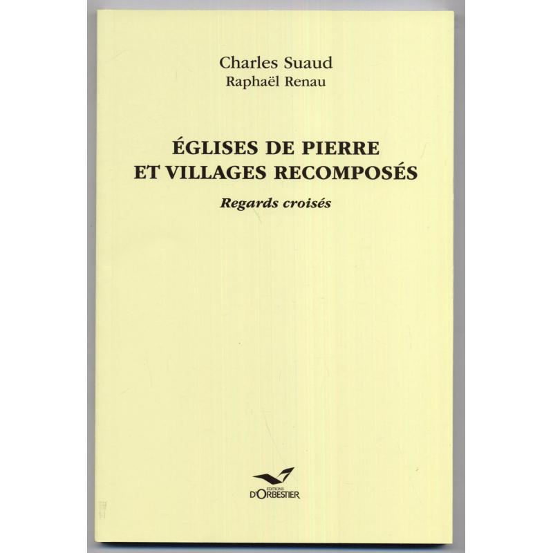 Eglises de pierre et villages recomposés