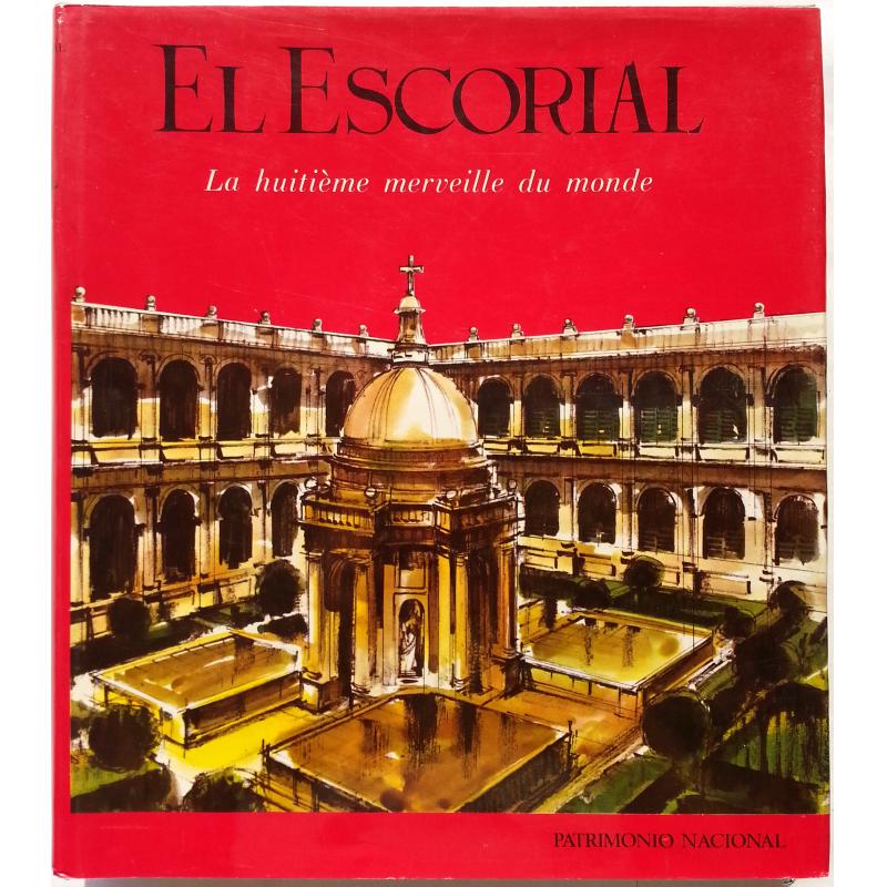 El Escorial La huitième merveille du monde 