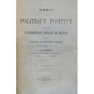 Essai de politique positive basee sur l'energetique sociale de Solvay 