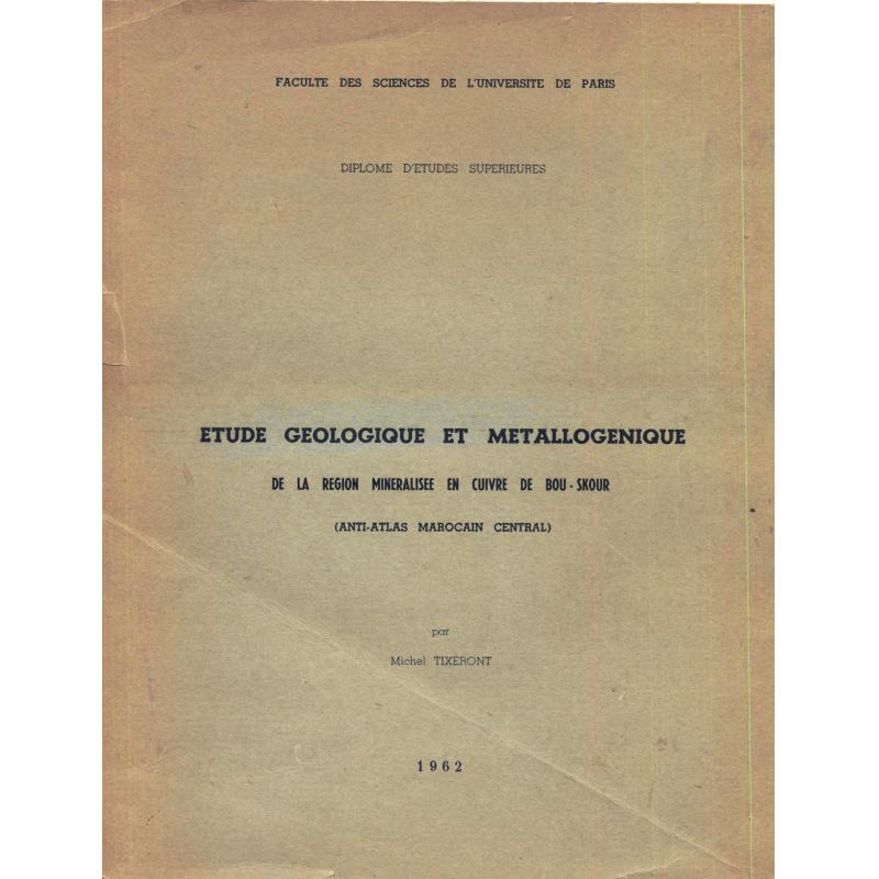 Etude géologique et métallogénique de la région minéralisée en cuivre Bou-Skour