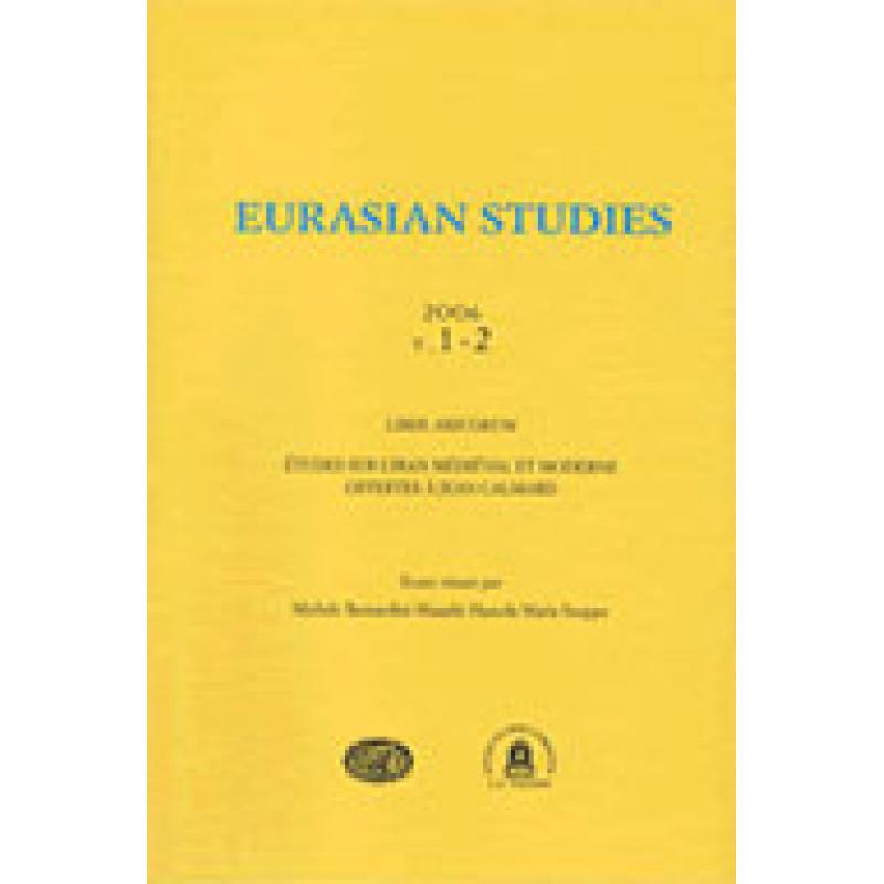 Eurasian studies Etudes sur l'Iran Médieval et moderne offertes à Jean Calmard