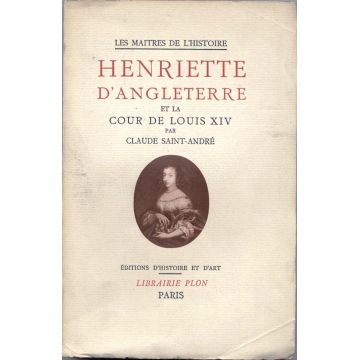 Henriette d'Angleterre et la cour de Louis XIV