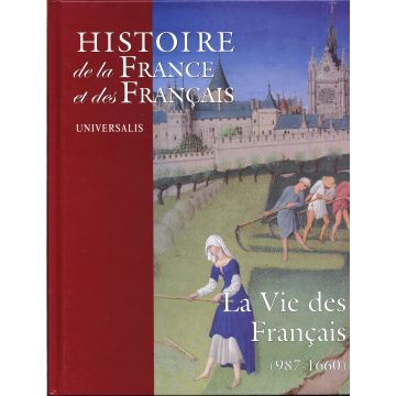 Histoire de la France et des francais La vie des français. (987-2006) 4 tomes