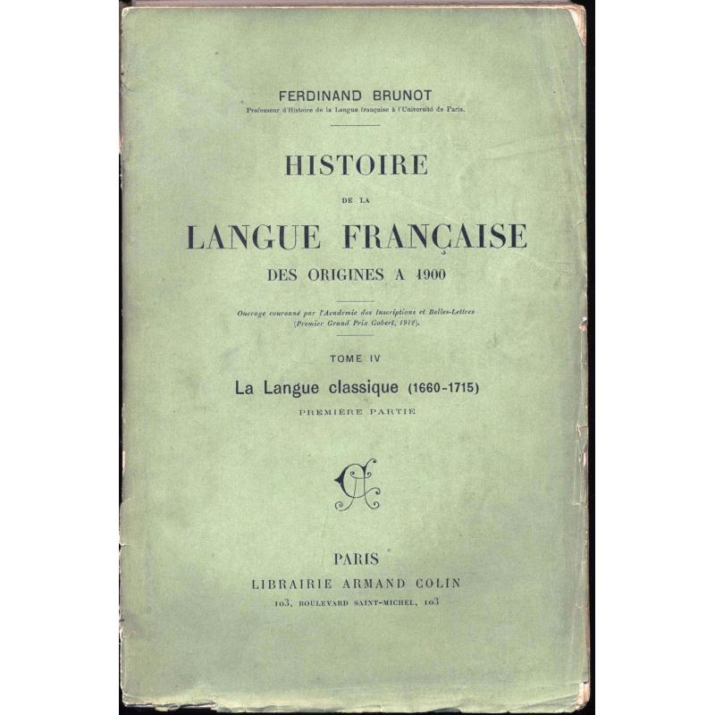 Histoire de la langue francaise des origines à 1900 tome 4 premiere partie