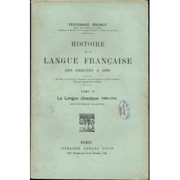 Histoire de la langue francaise des origines à 1900 tome 4 - 2e partie