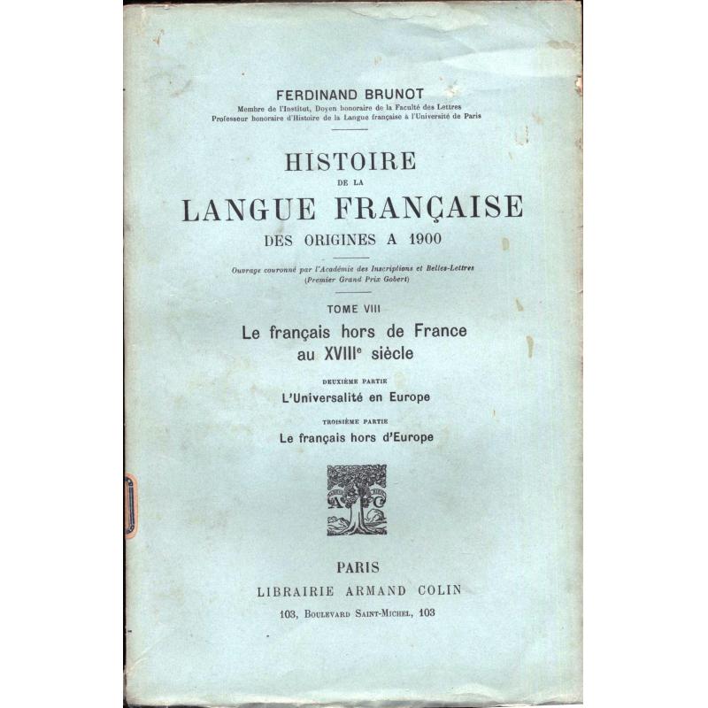 Histoire de la langue francaise des origines à 1900 tome 8 parties 2 et 3