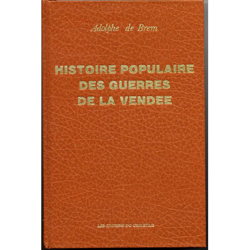 Histoire populaire des guerres de Vendée (1981 reprint de 1852)