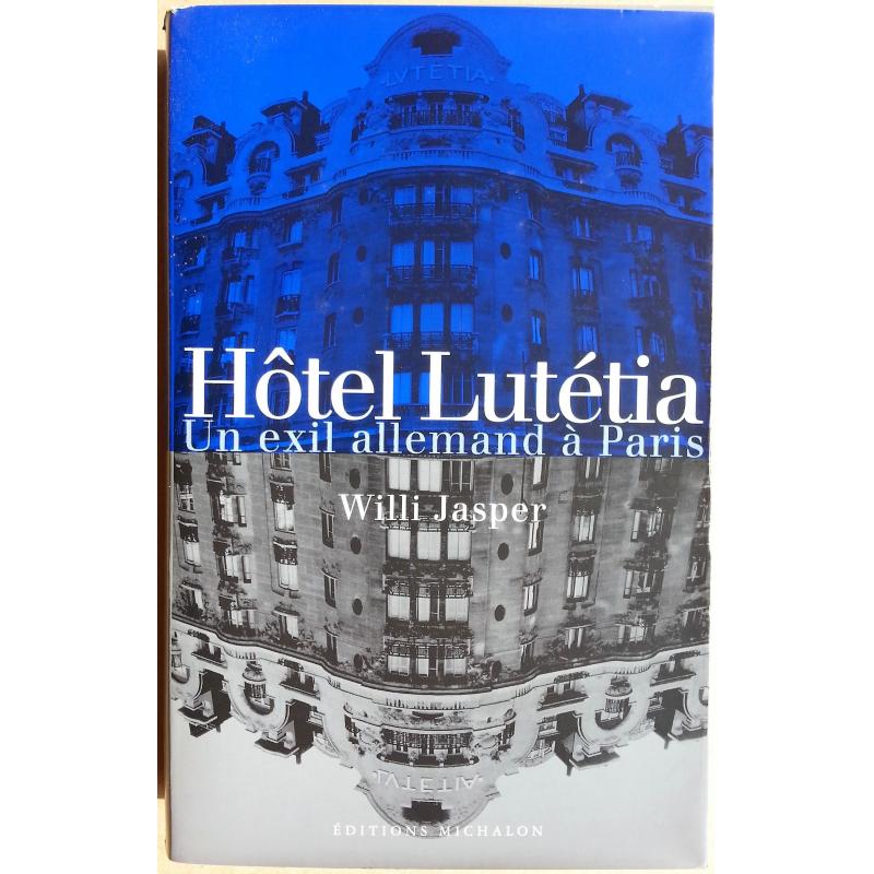 Hotel Lutetia  un exil allemand à Paris 