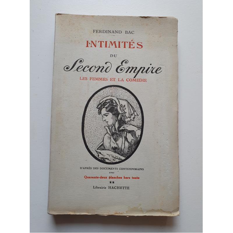 Intimites du second Empire tome 2 Les femmes et la comédie