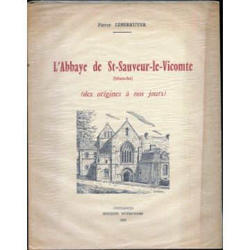 L'Abbaye de Saint-Sauveur-le-Vicomte (Manche) L'Abbaye de Saint-Sauveur-le-Vicomte (Manche)