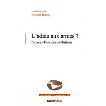 L'adieu aux armes ? Parcours d'anciens combattants 