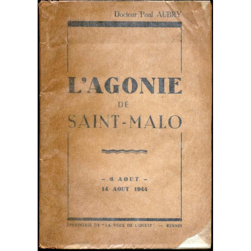 L'agonie de Saint-Malo 6 aout-14 aout 1944