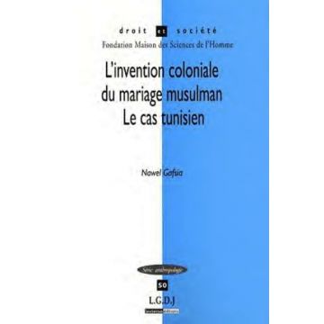 L'invention coloniale du mariage musulman  L'invention coloniale du mariage musulman