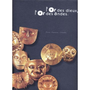 L'or des dieux l'or des Andes L'or des dieux l'or des Andes
