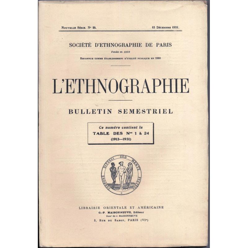 L'ethnographie Bulletin semestriel avec table des n° 1 à 24 de 1931 PORT GRATUIT