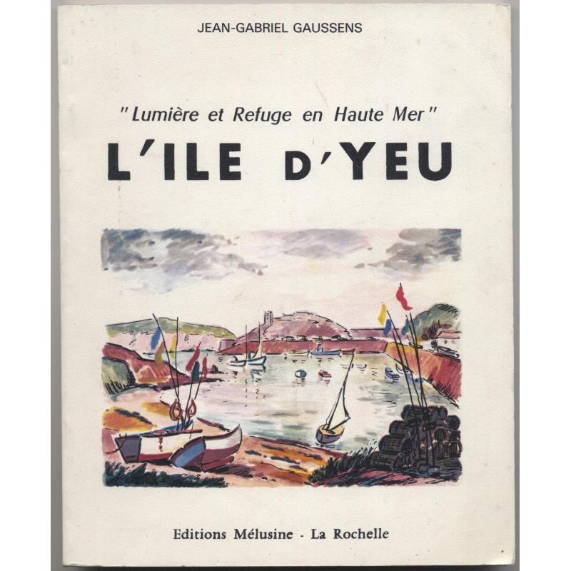 L'Ile d'Yeu Lumière et refuge en haute mer