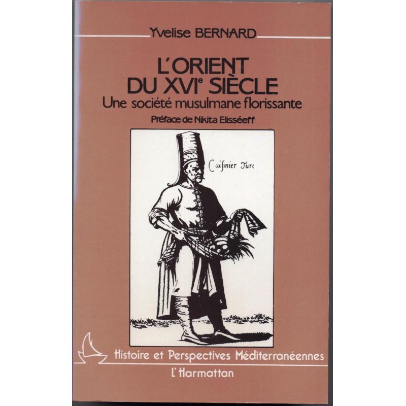 L'orient du XVIè siècle Une société musulmane florissante