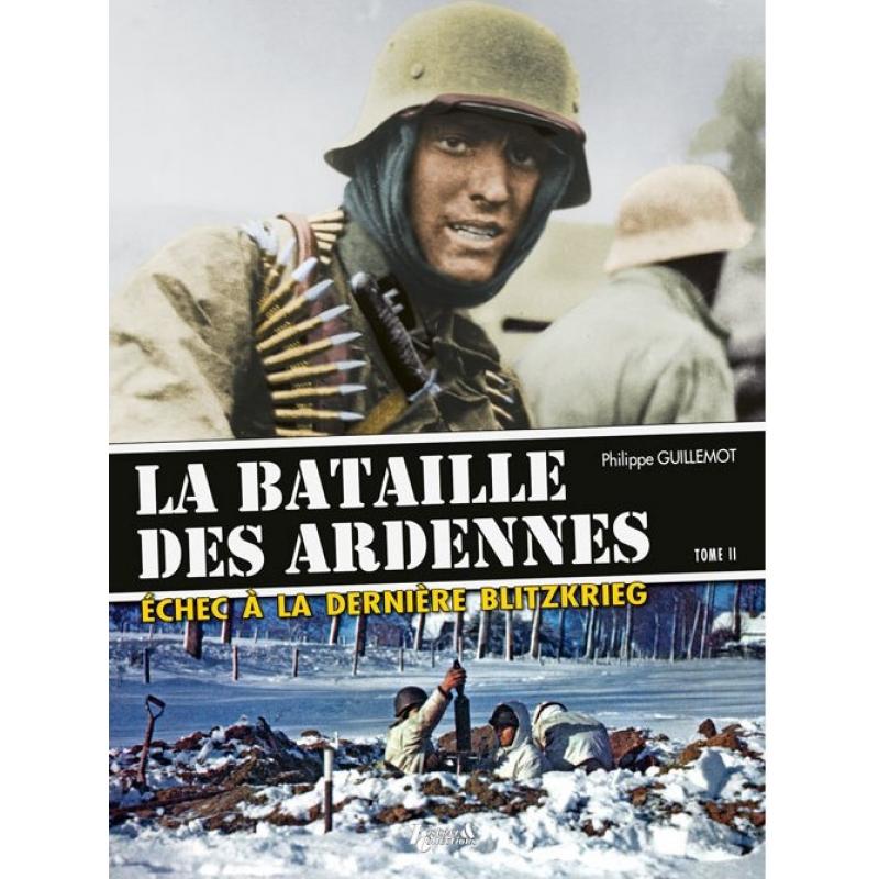 La bataille des Ardennes Tome 2  Échec à la dernière Blitzkrieg