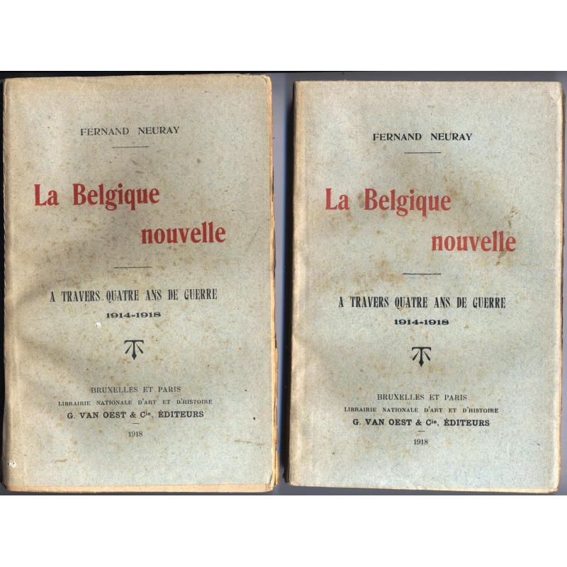 La Belgique nouvelle à travers quatre ans de guerre 1914-1918 2 tomes