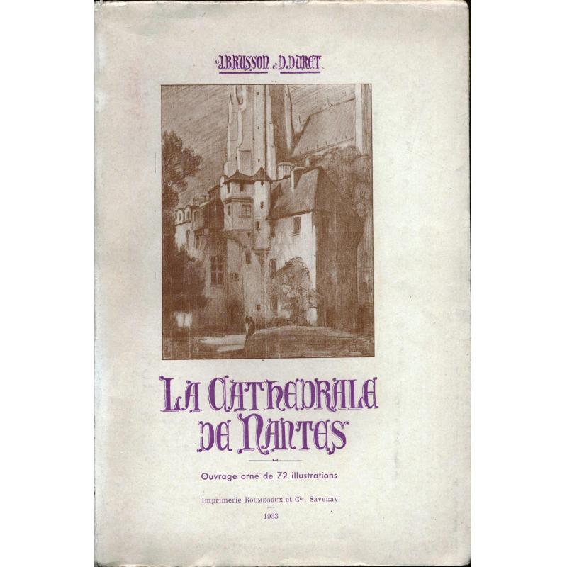 La cathedrale de Nantes, avec illustrations