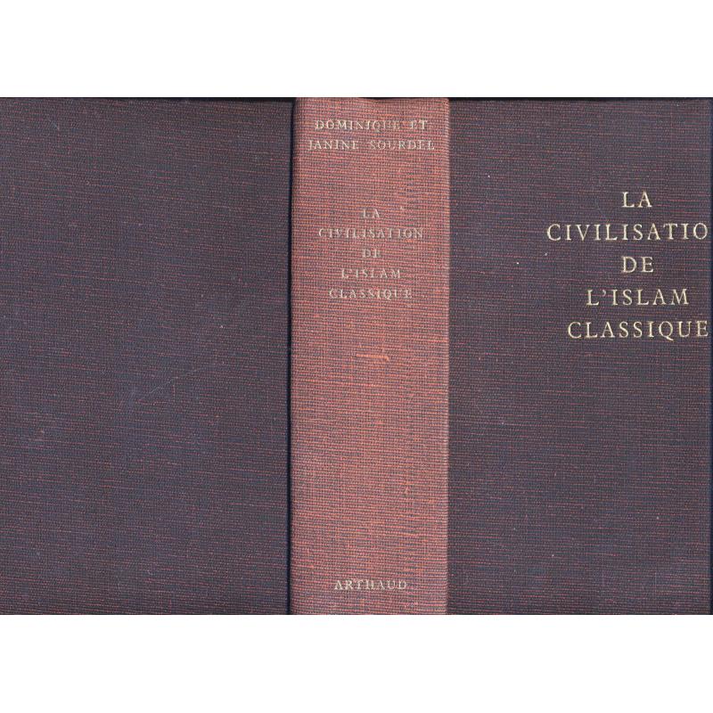 La civilisation de l'Islam classique La civilisation de l'Islam classique