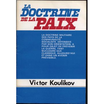 La doctrine de la paix La doctrine militaire des pays de la communauté socialiste, défensive par son orientation, à pour objet de prévenir la guerre, tant nucléaire que classique, aujourd'hui et dans