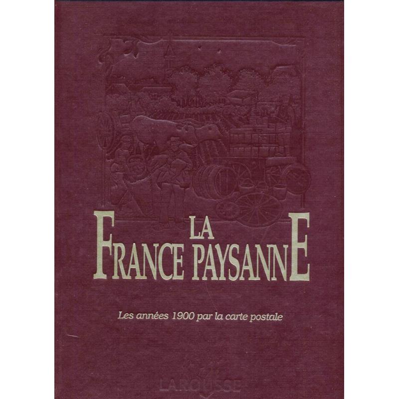 La France paysanne les annees 1900 par la carte postale