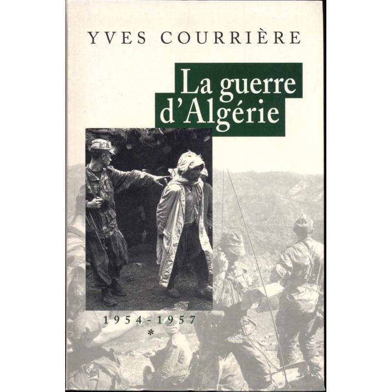 La guerre d'Algérie 1954-1957  Tome 1