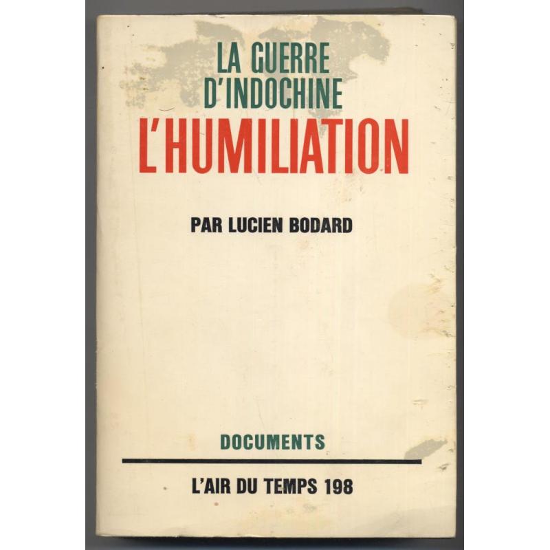 La guerre d'indochine tome 2  l'humiliation